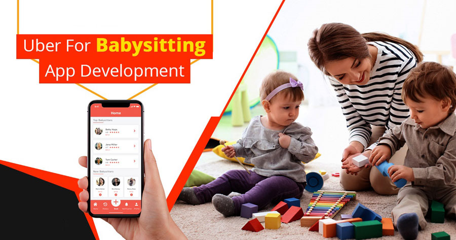 How to build a babysitting app like Uber?