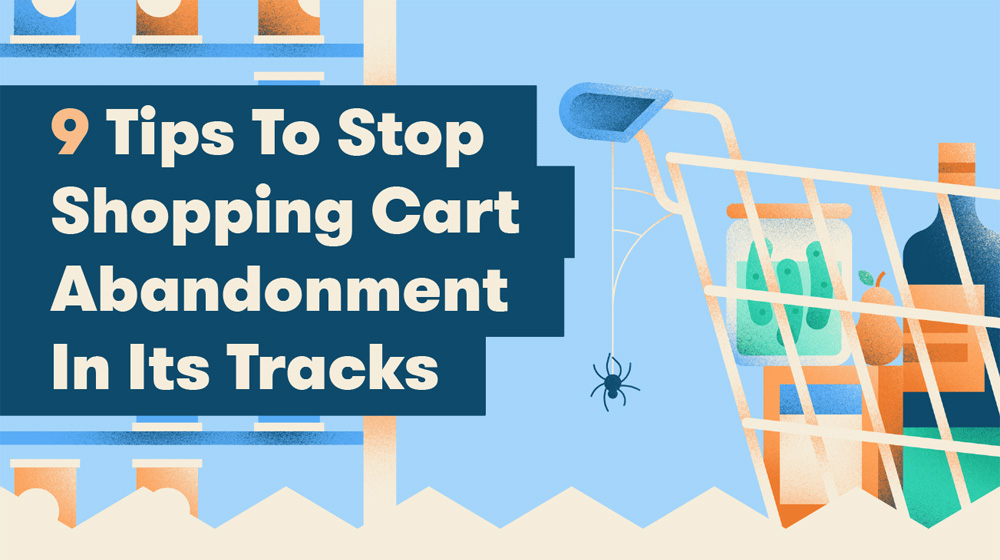 9 Reasons why your Customers may be Abandoning their Shopping Cart
