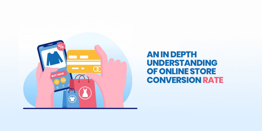 An In-Depth Understanding of Online Store Conversion Rate