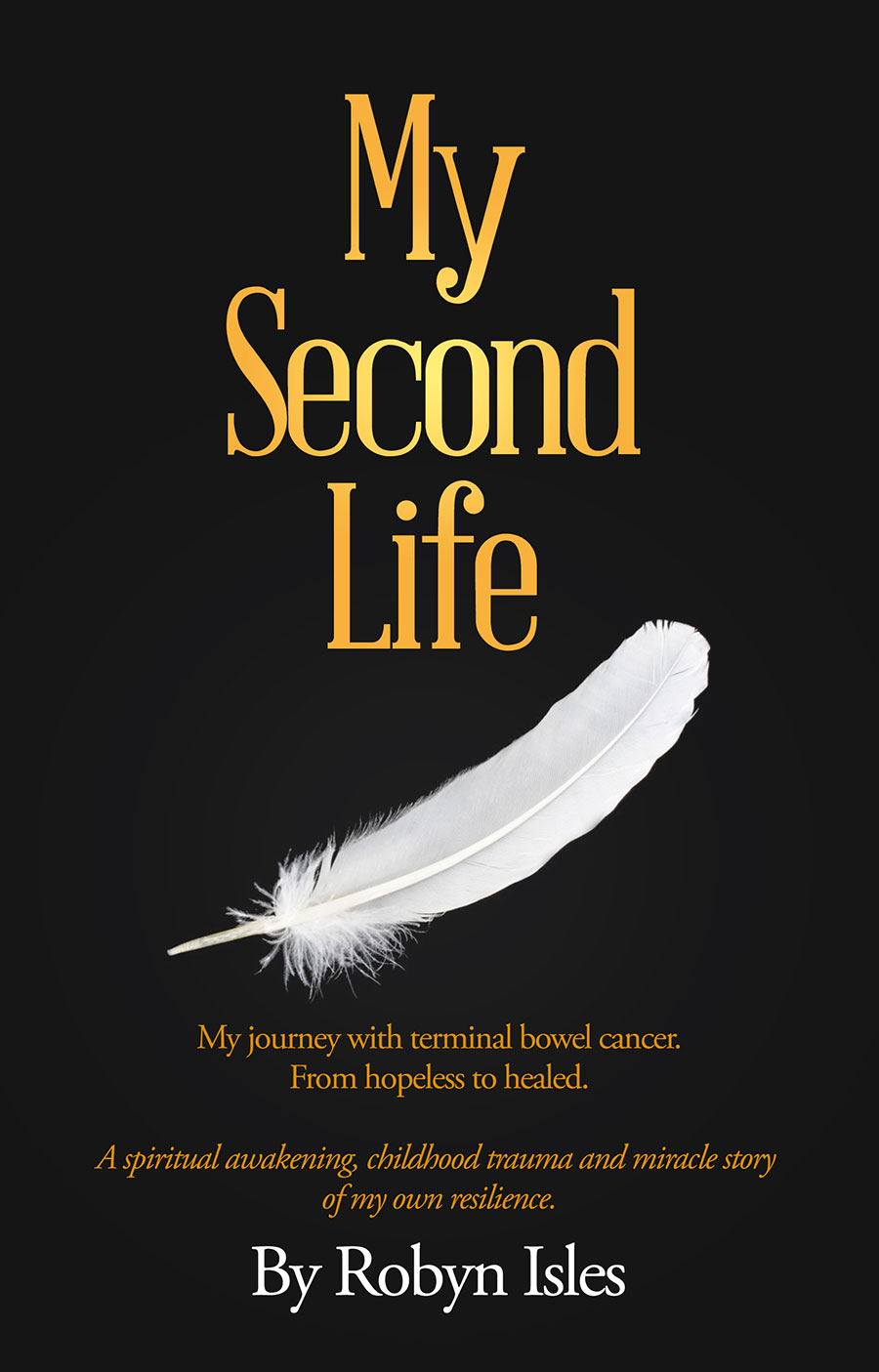 My Second Life - By Robyn Isles